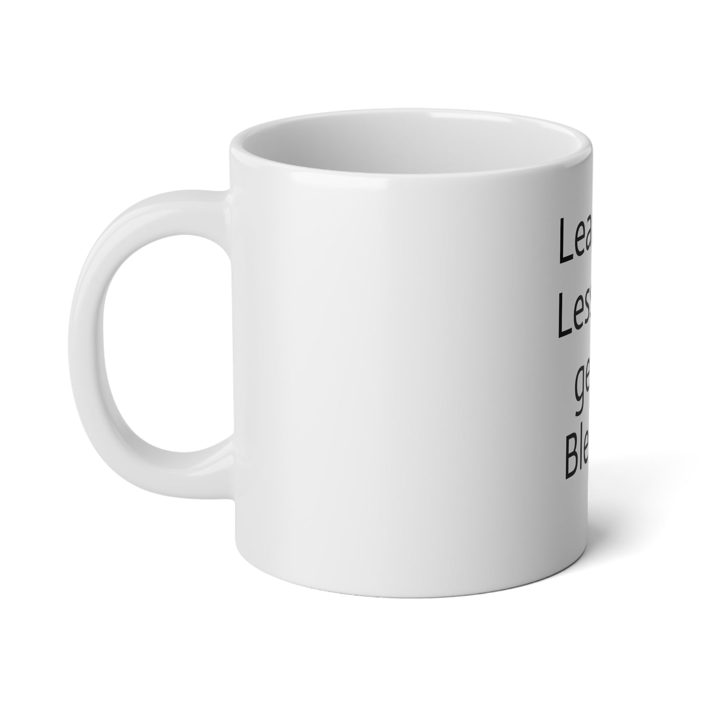 Learn The Lesson To Get The Blessing! Coffee Cup Jumbo Mug, 20oz