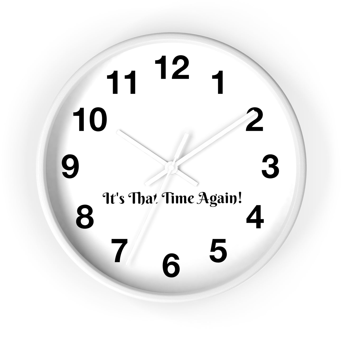 "It's That Time Again!" Wall Clock: Quirky & Fun Timepiece