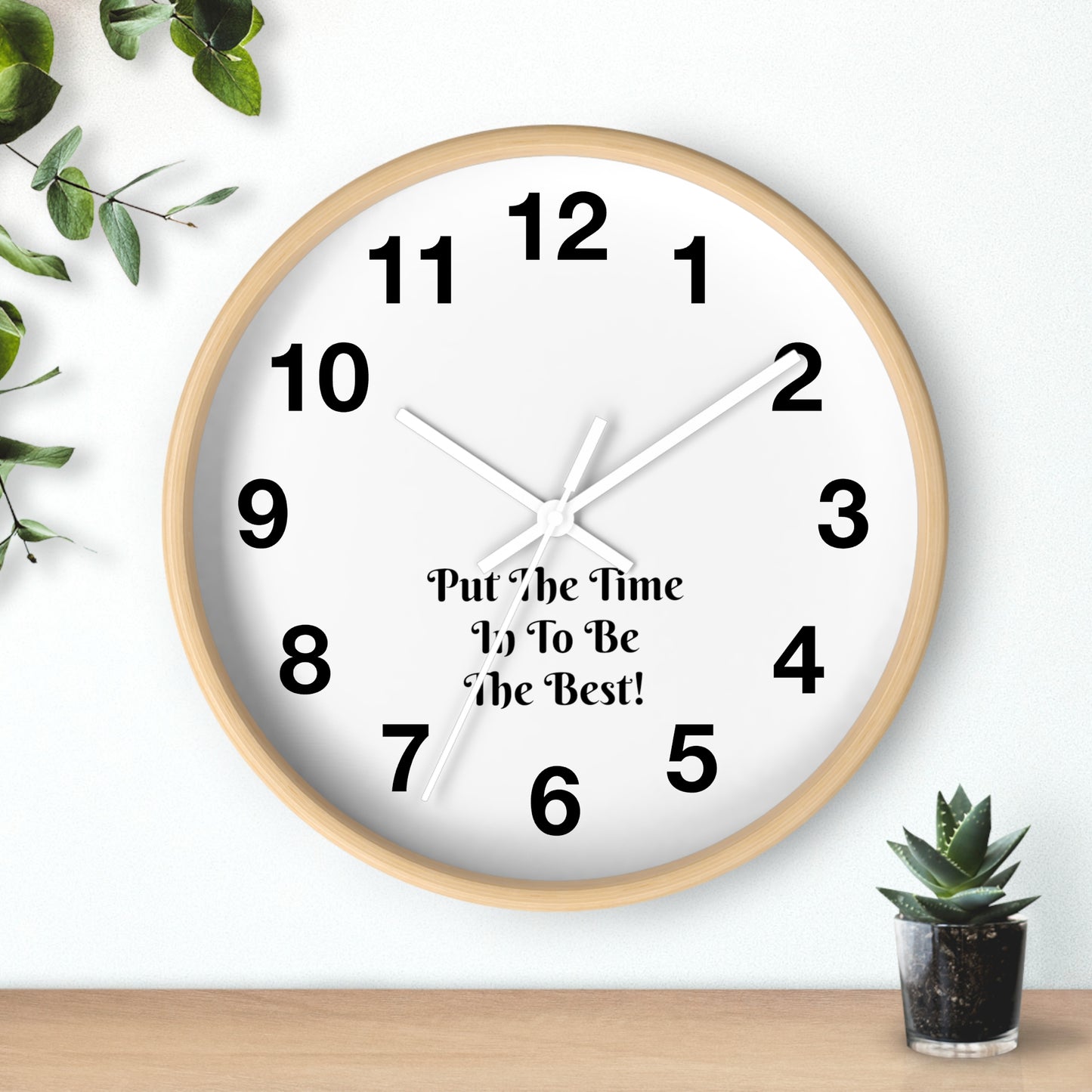 "Put The Time In To Be The Best!" Home Wall Clock