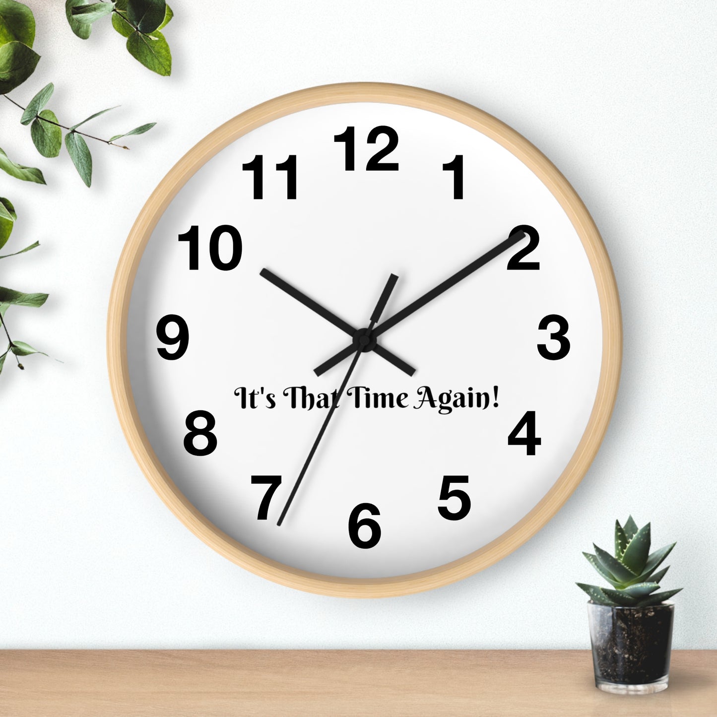 "It's That Time Again!" Wall Clock: Quirky & Fun Timepiece