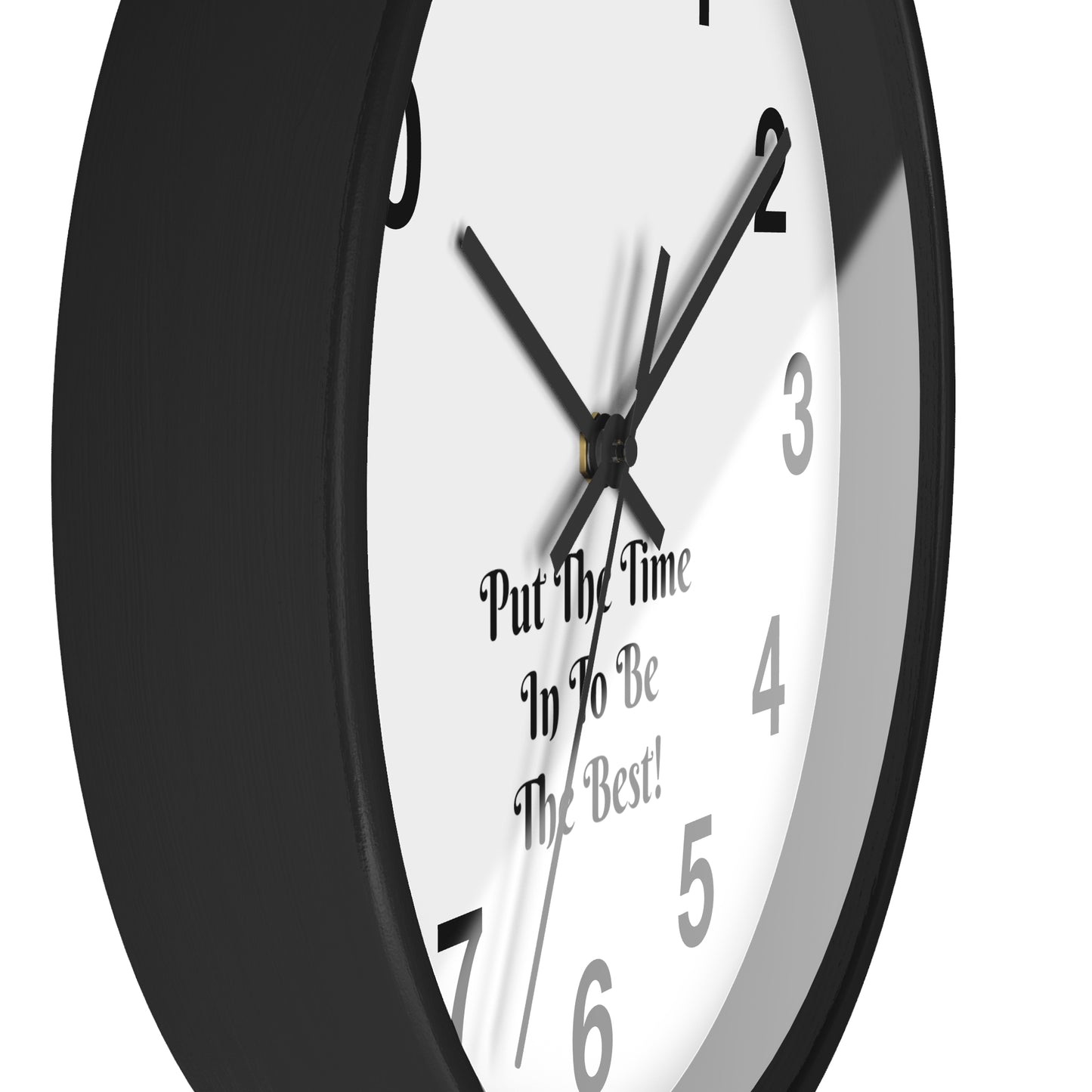 "Put The Time In To Be The Best!" Home Wall Clock