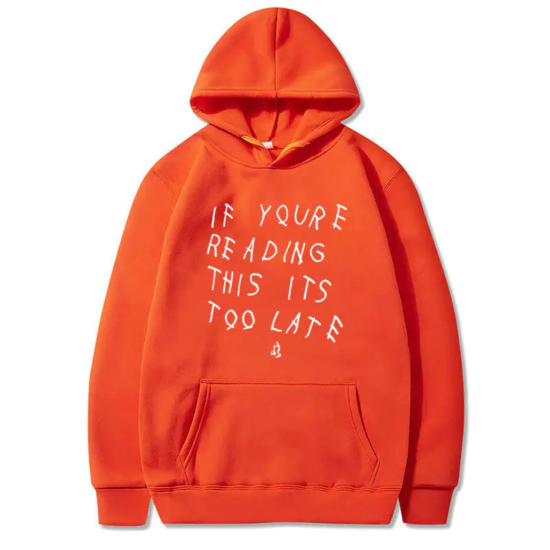 Fashionably Late & Unapologetic: The "IT'S TOO LATE" Hoodie
