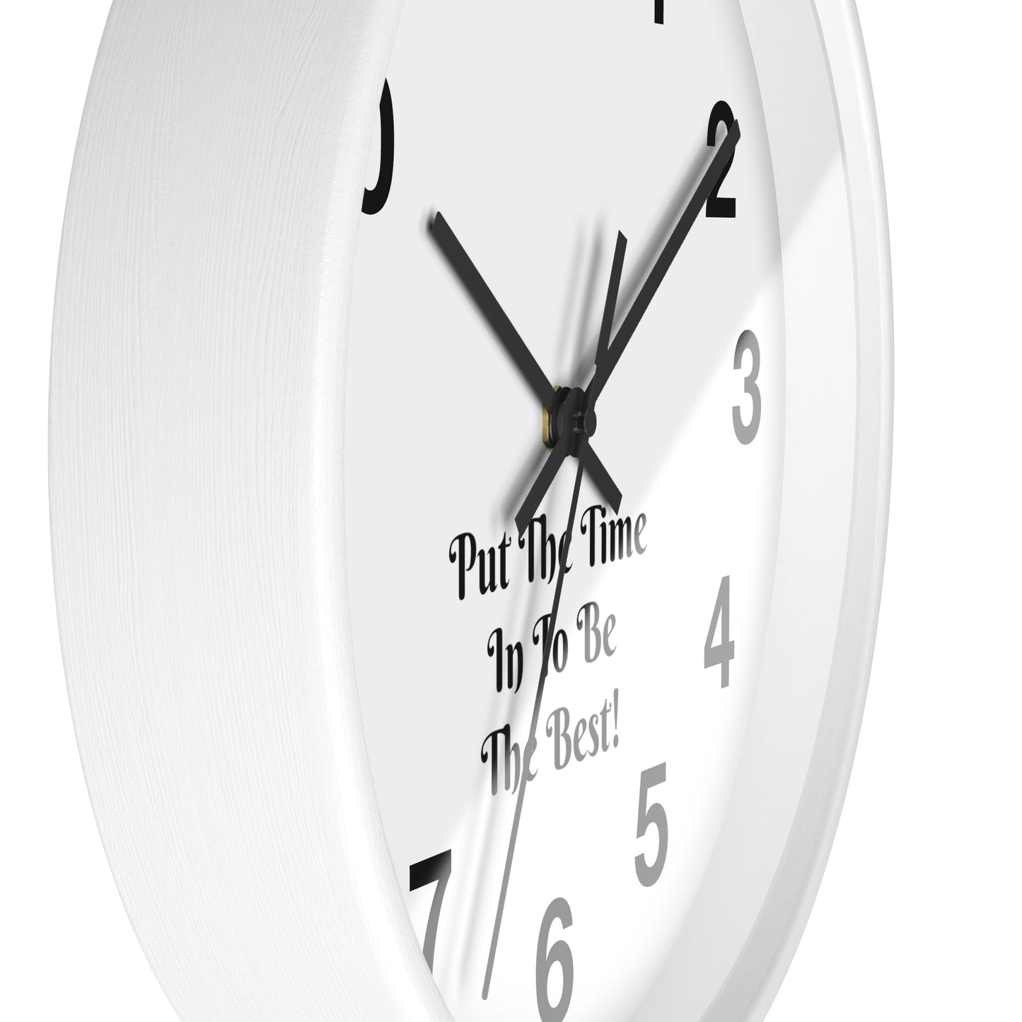 "Put The Time In To Be The Best!" Home Wall Clock