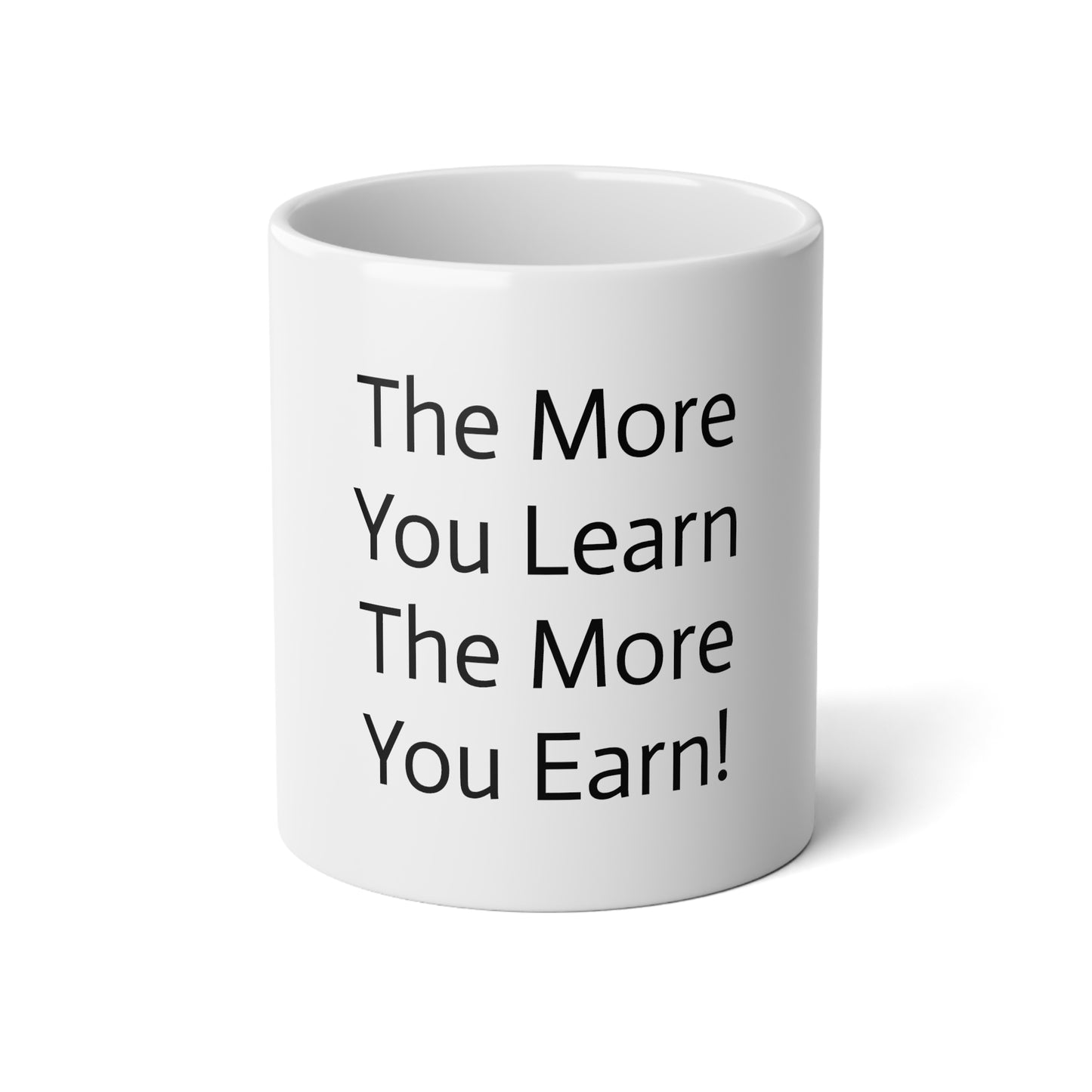 "The More You Learn..." Jumbo Mug: Fuel Your Ambition, Every Morning 20oz