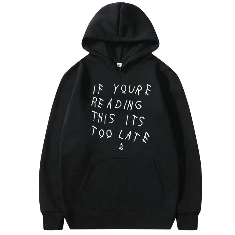 Fashionably Late & Unapologetic: The "IT'S TOO LATE" Hoodie