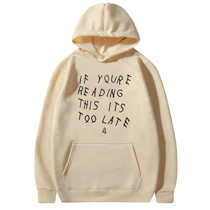 Fashionably Late & Unapologetic: The "IT'S TOO LATE" Hoodie
