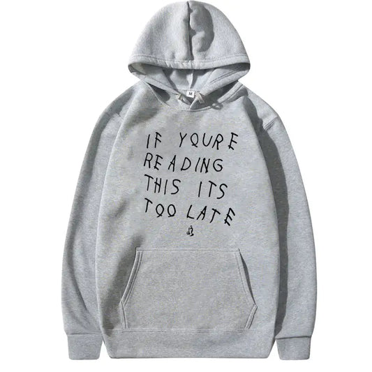 Fashionably Late & Unapologetic: The "IT'S TOO LATE" Hoodie