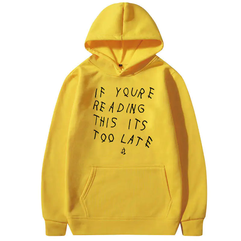 Fashionably Late & Unapologetic: The "IT'S TOO LATE" Hoodie
