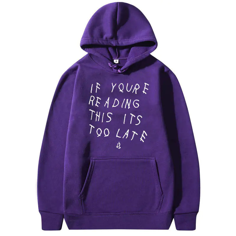 Fashionably Late & Unapologetic: The "IT'S TOO LATE" Hoodie