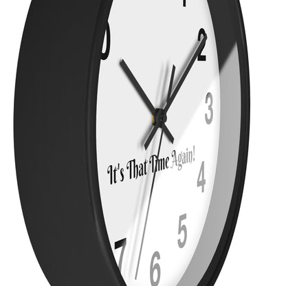 "It's That Time Again!" Wall Clock: Quirky & Fun Timepiece