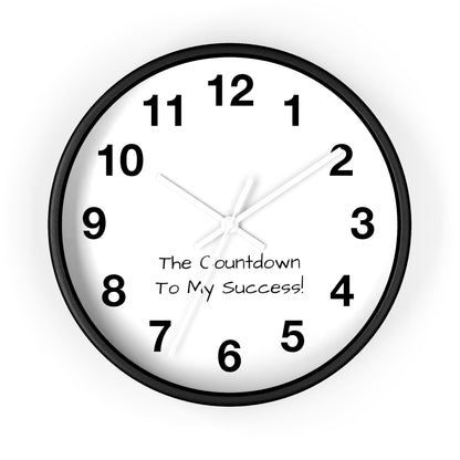 The Count Down To My Success Clock Wall Clock!