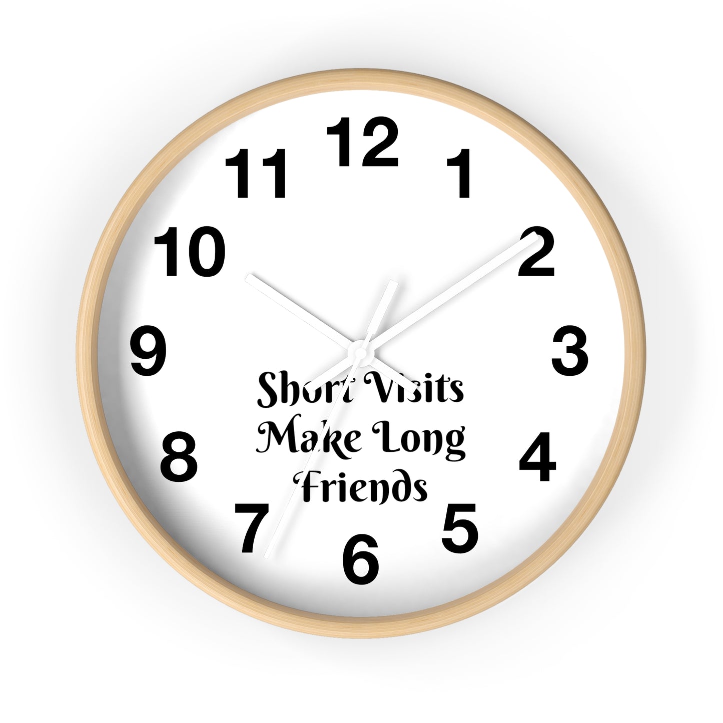 "Short Visits Make Long Friends" Wall Clock