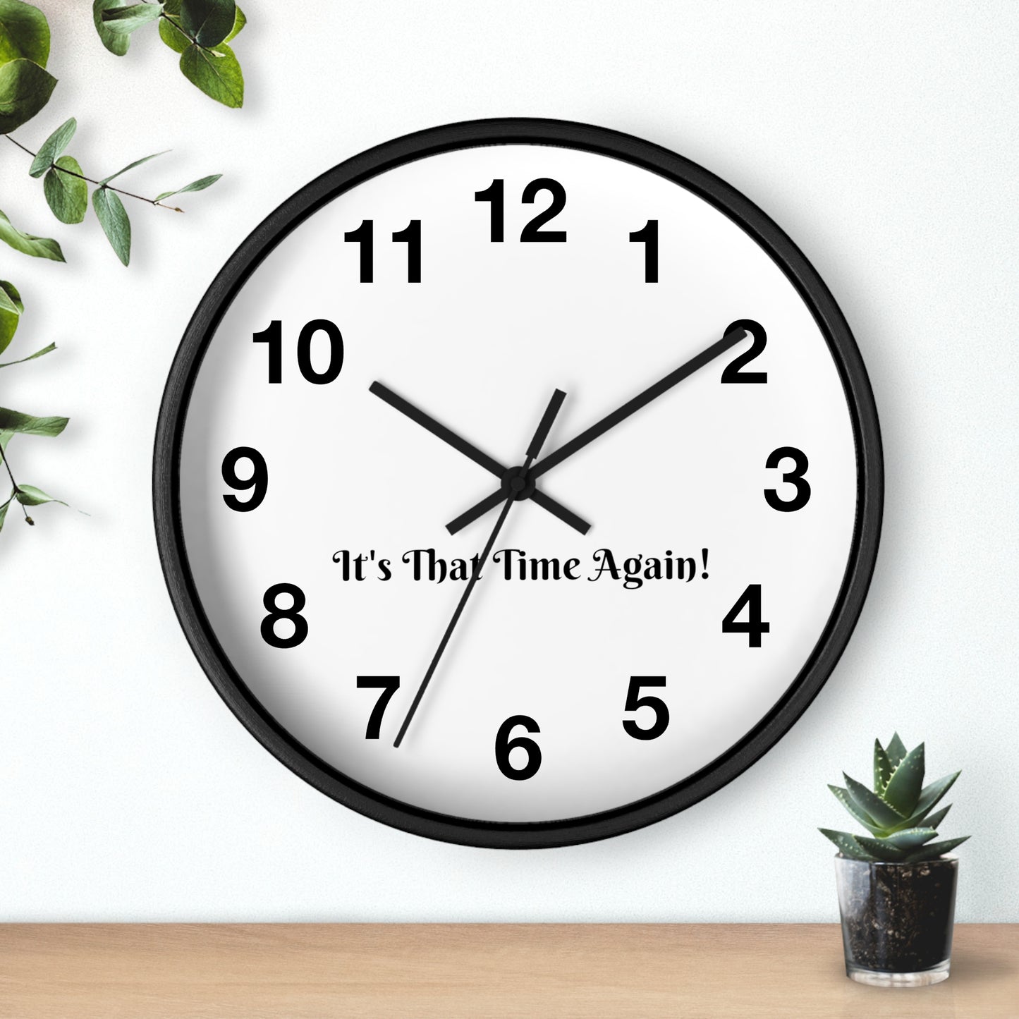 "It's That Time Again!" Wall Clock: Quirky & Fun Timepiece