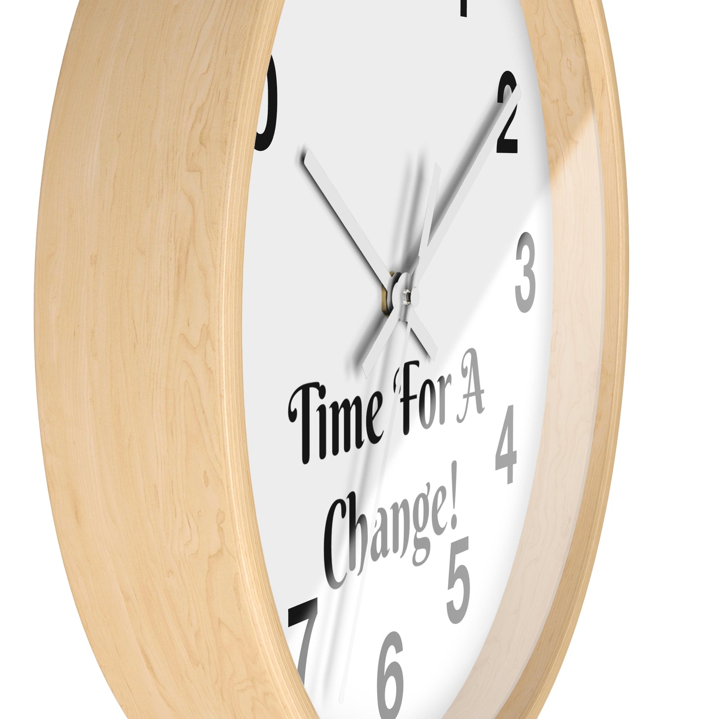 "Time For A Change" Wall Clock