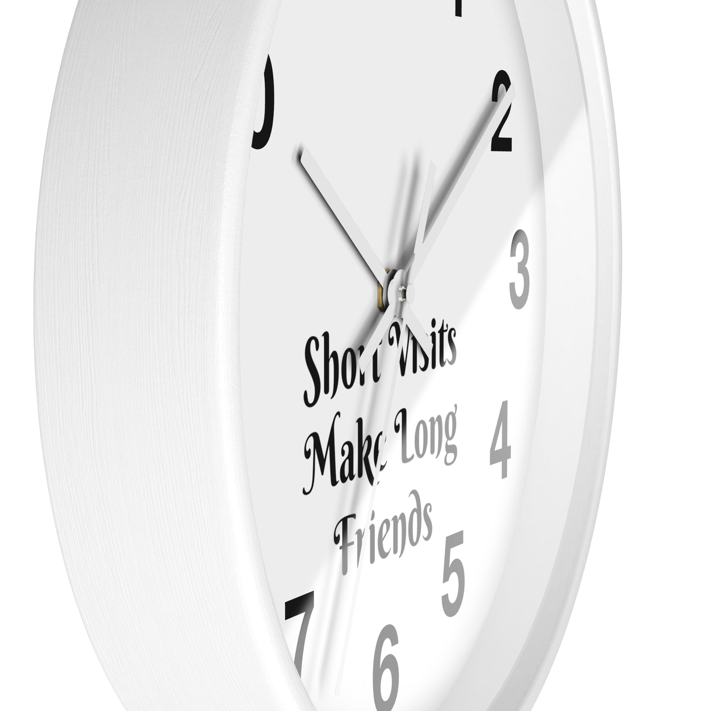 "Short Visits Make Long Friends" Wall Clock