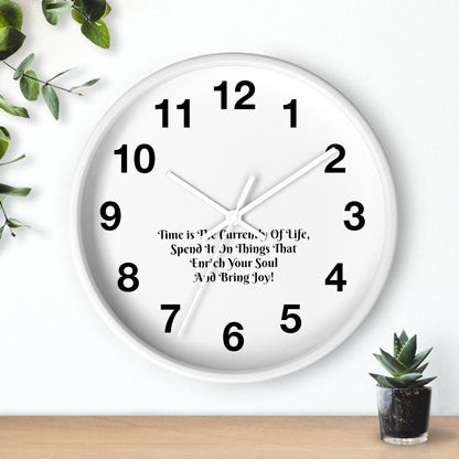 Time is the currency of life; spend it on things that enrich your soul and bring you joy! Clock Wall Clock Home Use!!