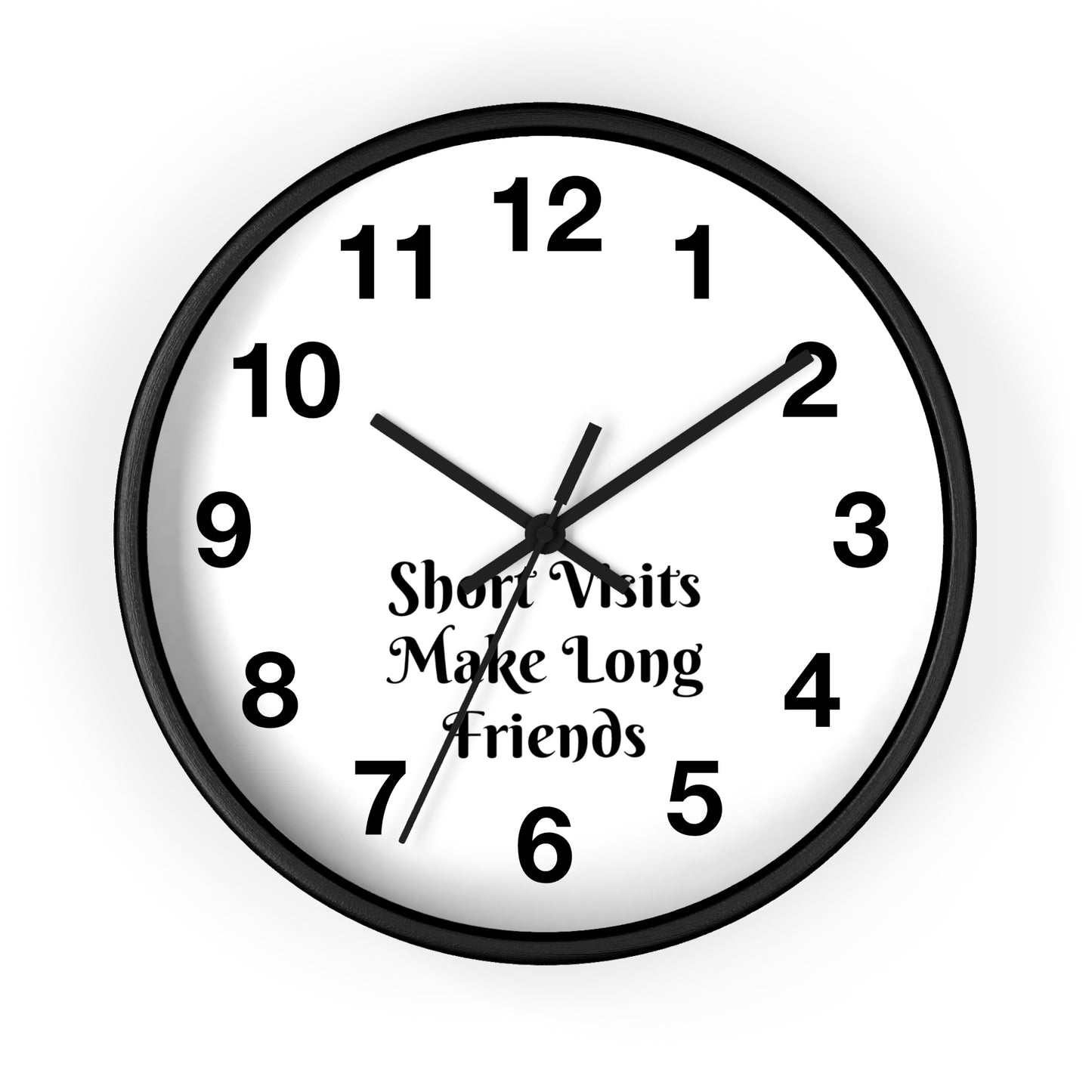 "Short Visits Make Long Friends" Wall Clock