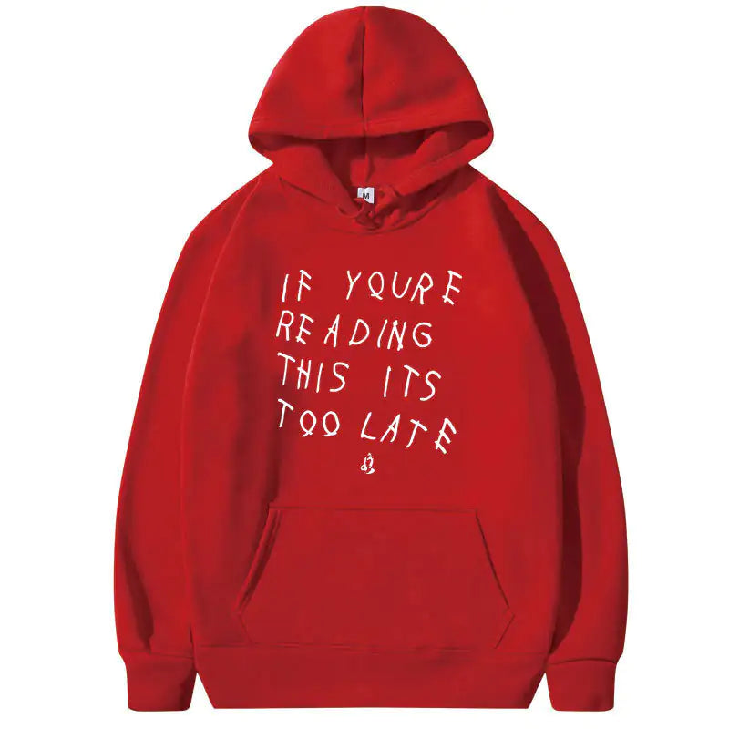 Fashionably Late & Unapologetic: The "IT'S TOO LATE" Hoodie