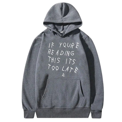 Fashionably Late & Unapologetic: The "IT'S TOO LATE" Hoodie